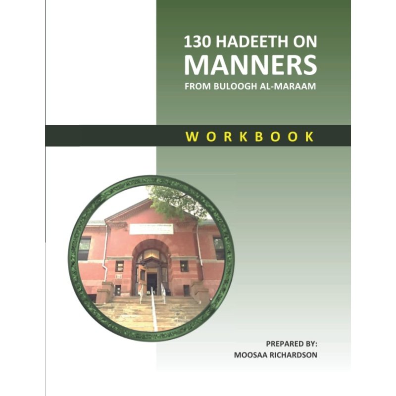 130 Hadeeth on Manners from Buloogh al-Maraam Workbook