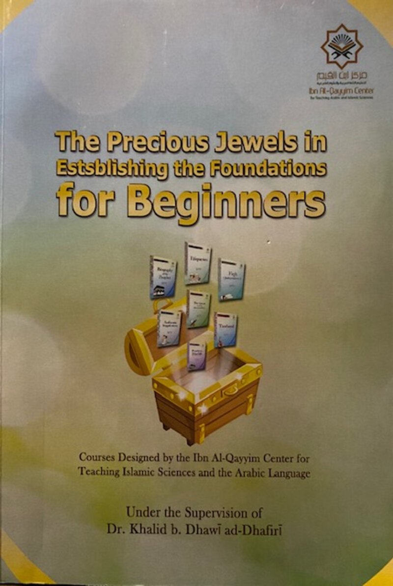 The Precious Jewels In Establishing The Foundations For Beginners By Dr. Khalid ad-Dhafiri