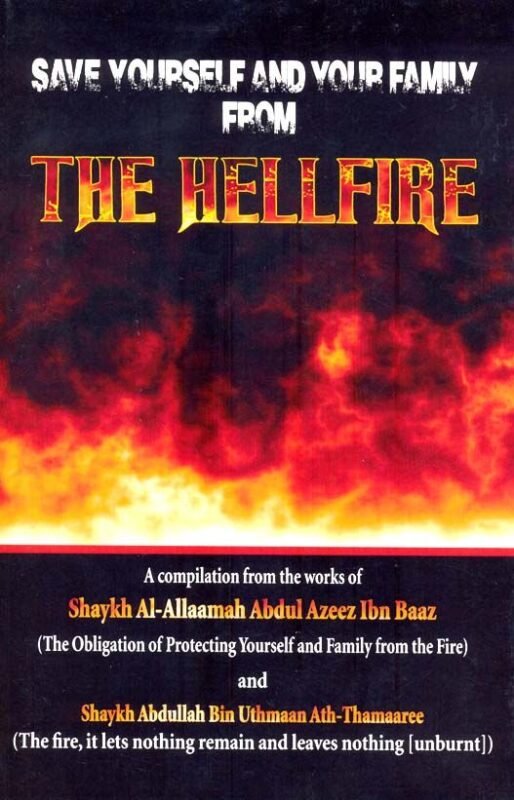 Save Yourself And Your Family From The Hellfire of Shaykh Ibn Baz