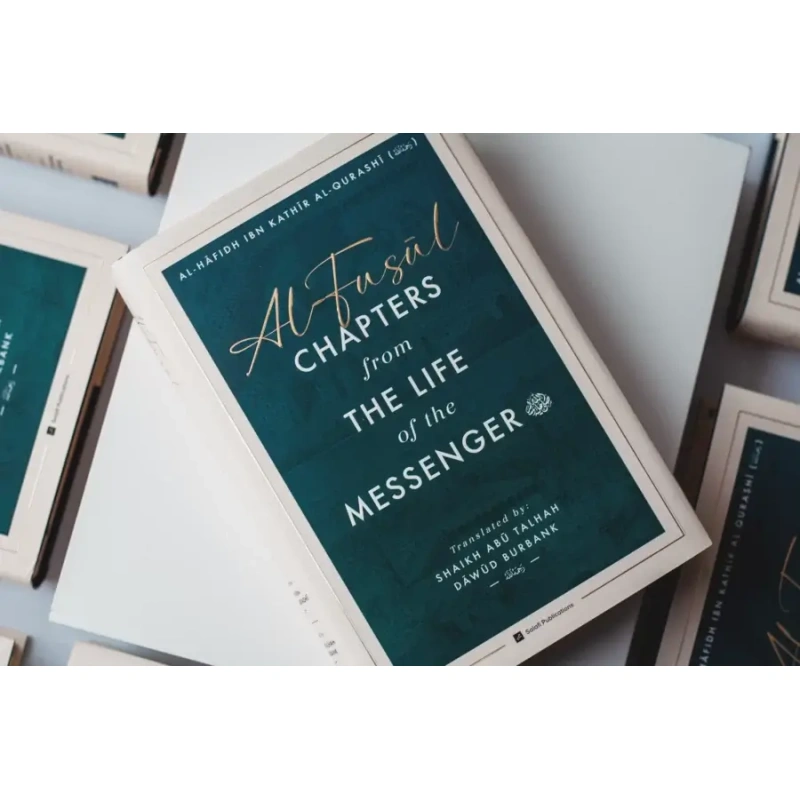 Al-Fusul: Chapters from The Life of the Messenger — Second Edition - Image 2