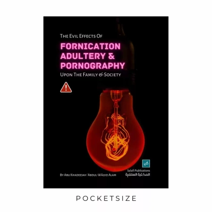 The Evil Effects of Fornication, Adultery & Pornography upon the Family & Society