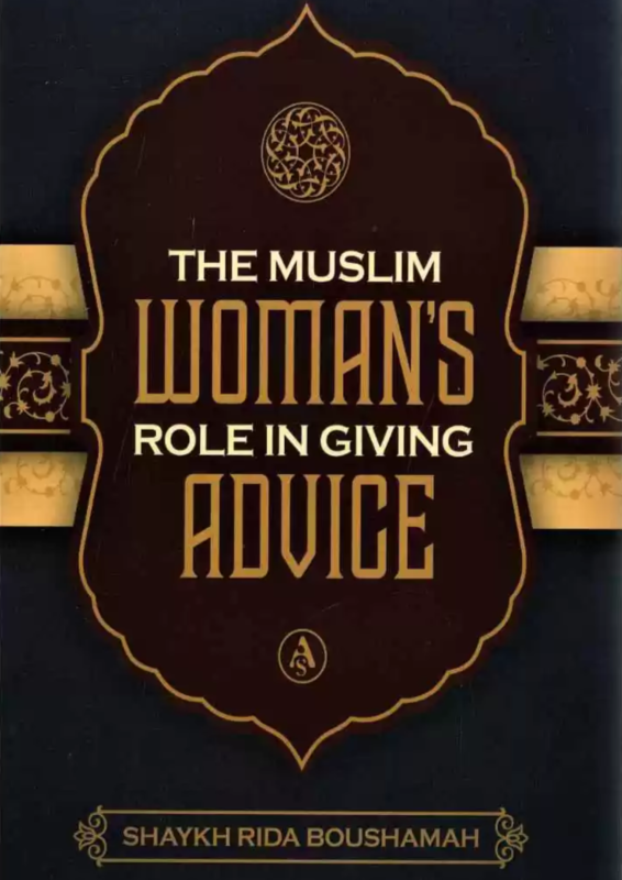 The Muslim Woman’s Role in Giving Advice