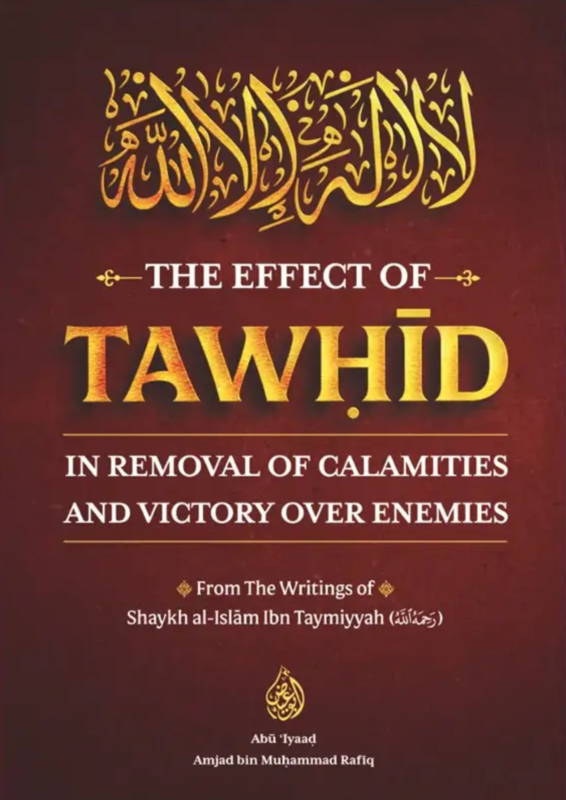 The Effect of Tawhid in Removal of Calamities and Victory over Enemies