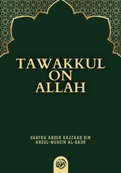 Tawakkul on Allah By Shaykh Abdur Razzaaq al-Badr