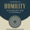 Humility & Lowering One's Wing To The Believers By Shaykh Muhammad al-Uthaymin