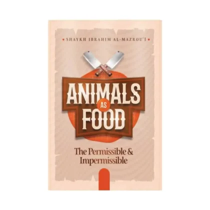 Animals As Food – The Permissible & Impermissible