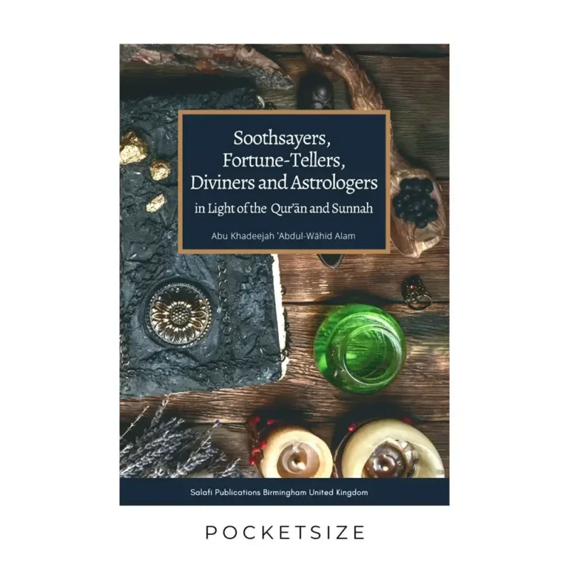 Soothsayers, Fortune-Tellers, Diviners and Astrologers in Light of the Qur’an and Sunnah